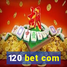 120 bet com